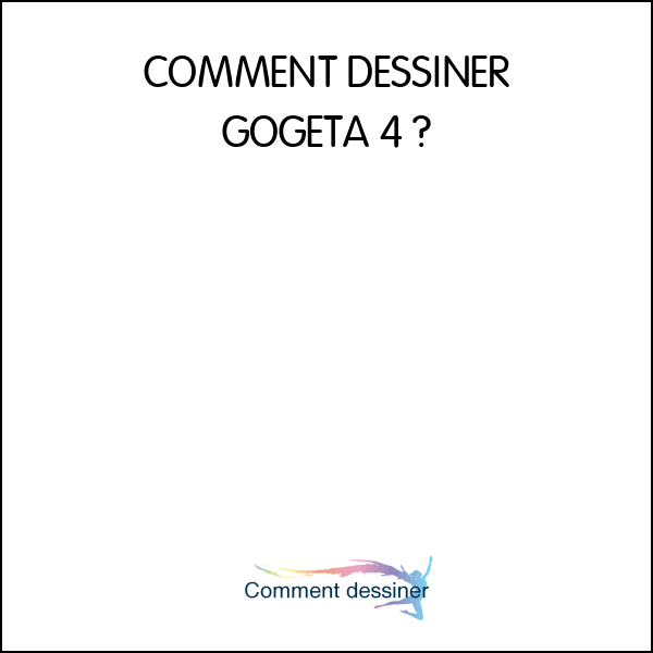 COMMENT DESSINER GOGETA 4