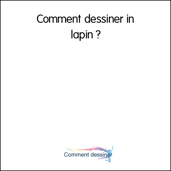 Comment dessiner in lapin