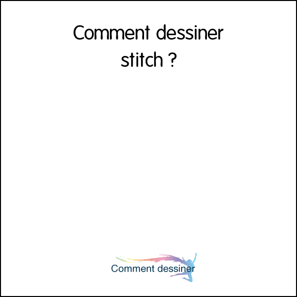 Comment dessiner stitch