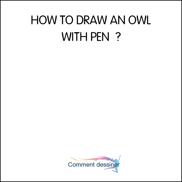 HOW TO DRAW AN OWL WITH PEN & INK – Inktober